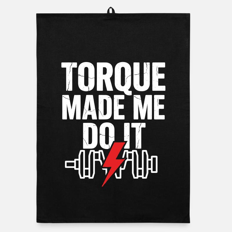 TORQUE MADE ME DO IT Strength Training Saying Organic dish towel