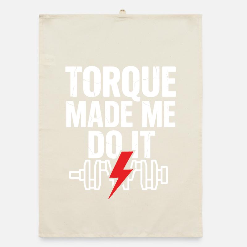 TORQUE MADE ME DO IT Strength Training Saying Organic dish towel