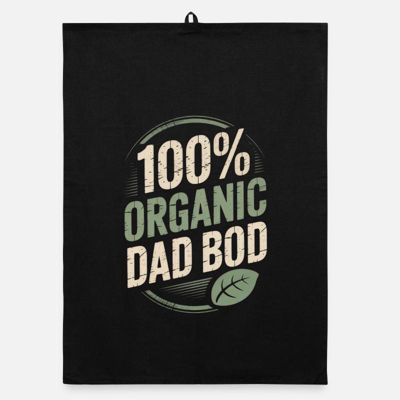 100% Organic Dad Bod - Funny Dad Gift Organic dish towel