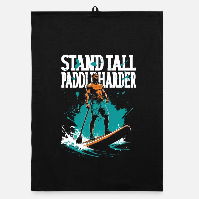 Stand Up Paddle Stand Tall Paddle Harder Organic Geschirrtuch