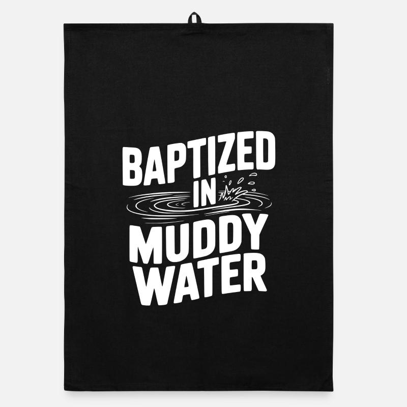 Baptisé dans des eaux boueuses Torchon bio