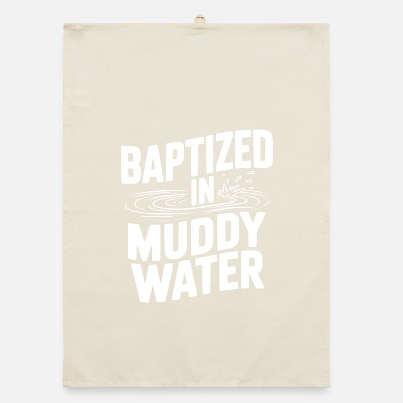 Baptisé dans des eaux boueuses Torchon bio