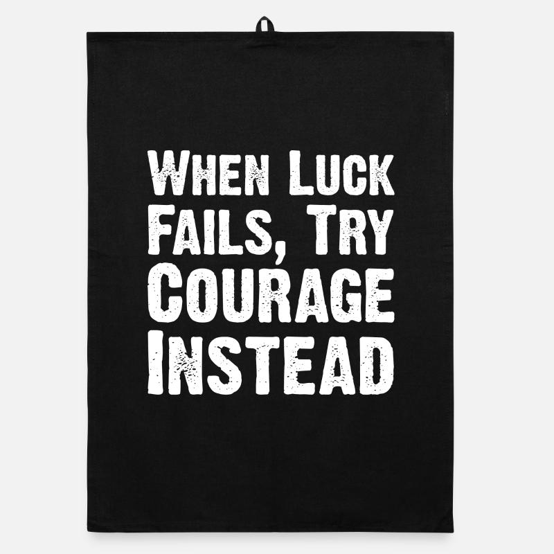 Courage Over Luck Quote Tee Organic dish towel