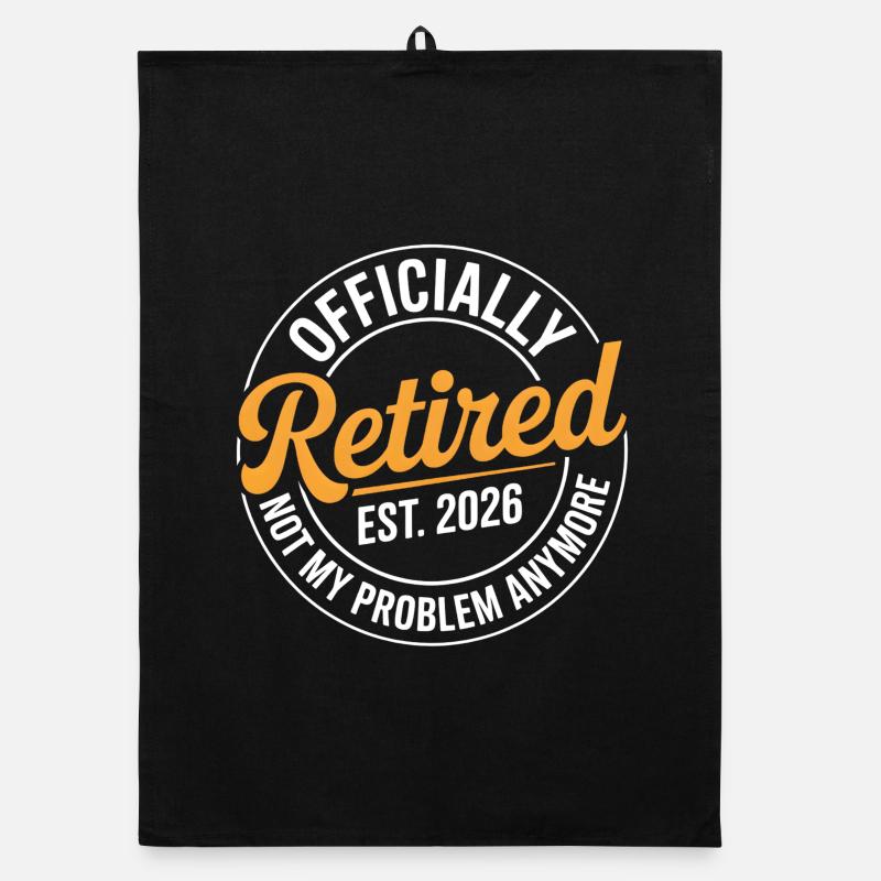 Retired 2026 Not My Problem Anymore Retirement Torchon bio