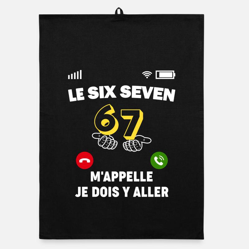 Le Six Seven M'appelle, je dois y aller Torchon bio
