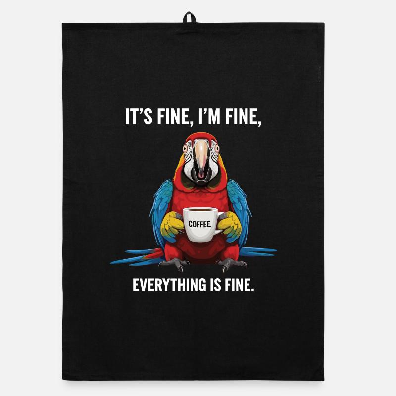 Its Fine Im Fine Kaffee Papagei Humor Organic Geschirrtuch