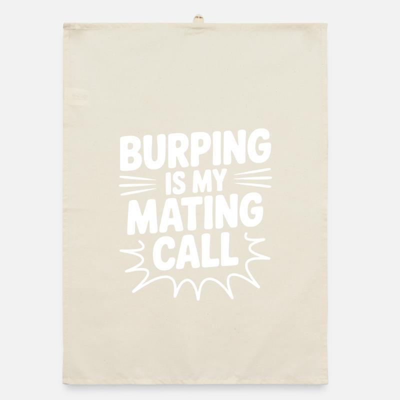 Burping Is My Mating Call Organic dish towel
