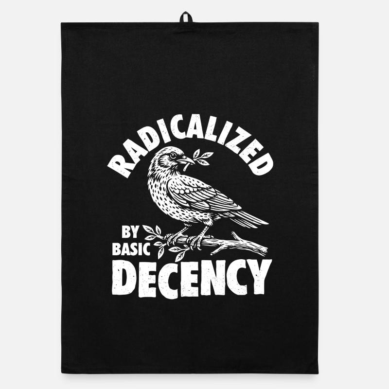 Radicalized Basic Decency Social Justice Kindness Organic dish towel