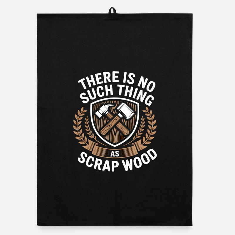 There Is No Such Thing As Scrap Wood Organic Geschirrtuch