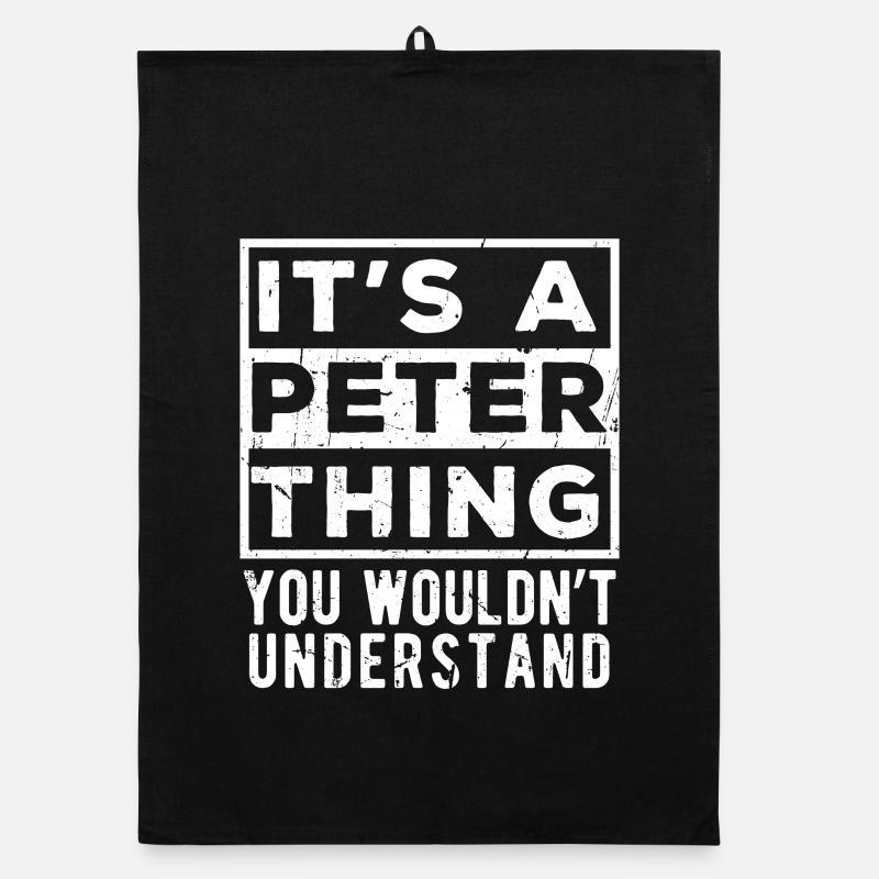 It’s A Peter Thing You Wouldn’t Understand Organic dish towel