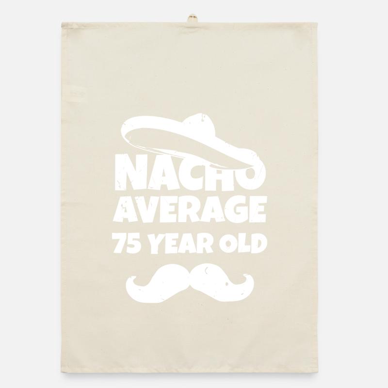 Nacho Average 75 Year Old Organic dish towel