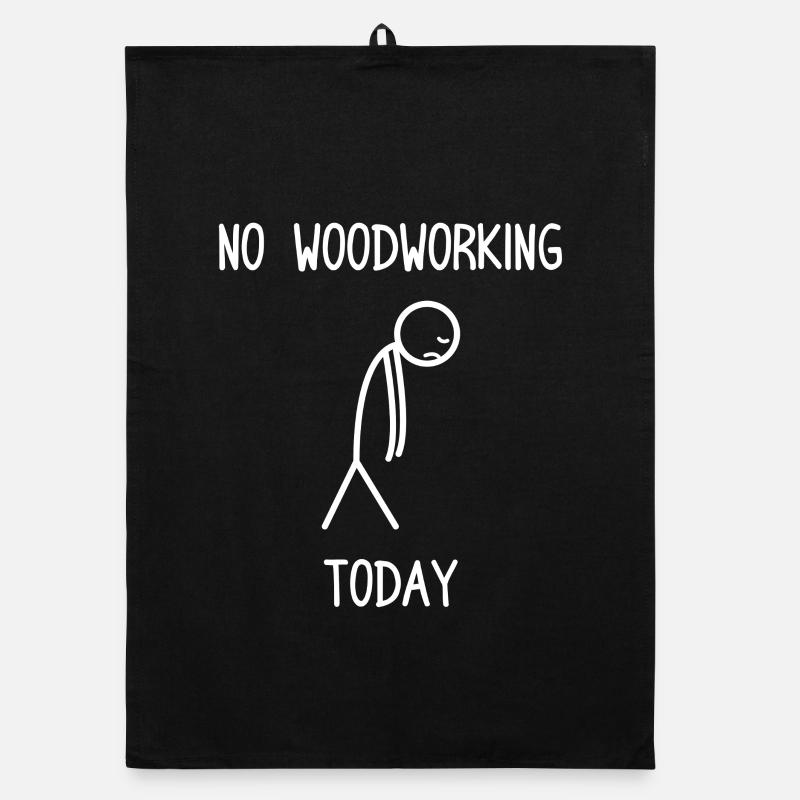 No woodworking today Carpenter Carpenter Organic dish towel