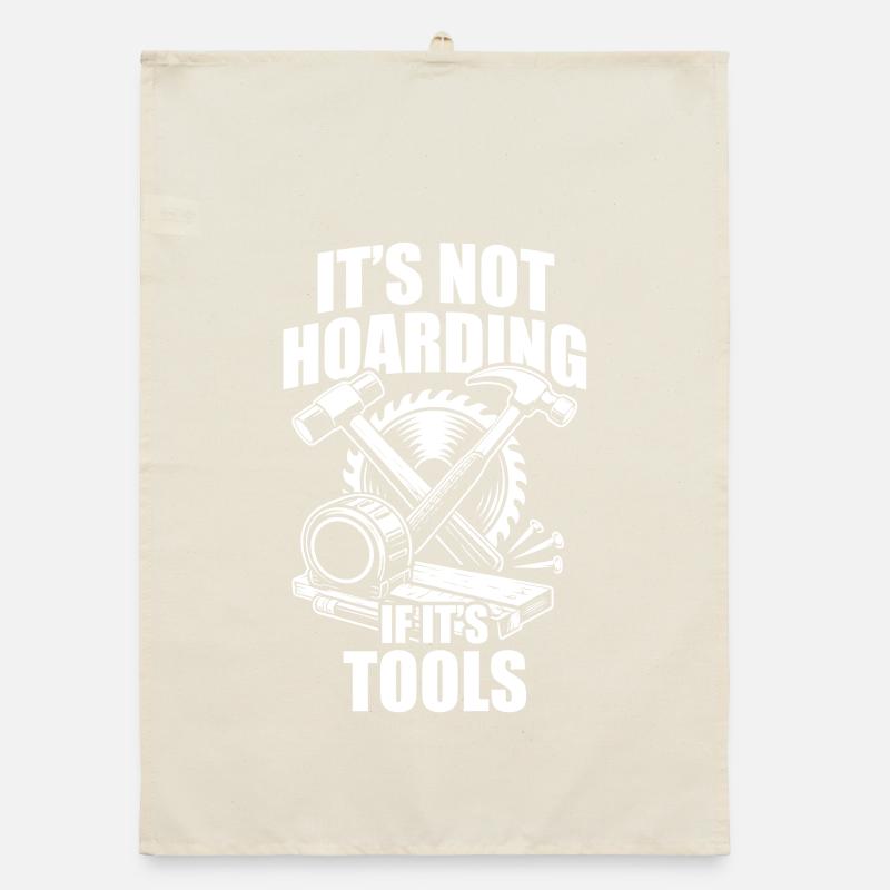 It's not hoarding Woodworking Carpenter Carpenter Organic dish towel