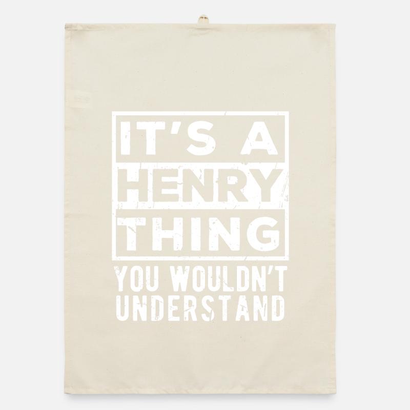 It’s A Henry Thing You Wouldn’t Understand Organic dish towel