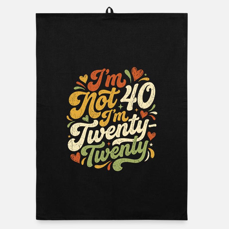 I'm not 40, Twenty Twenty Organic dish towel