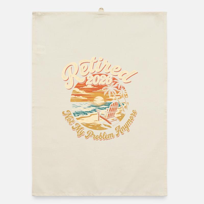 Retirement in 2026 – no longer my problem. Retirement Organic dish towel