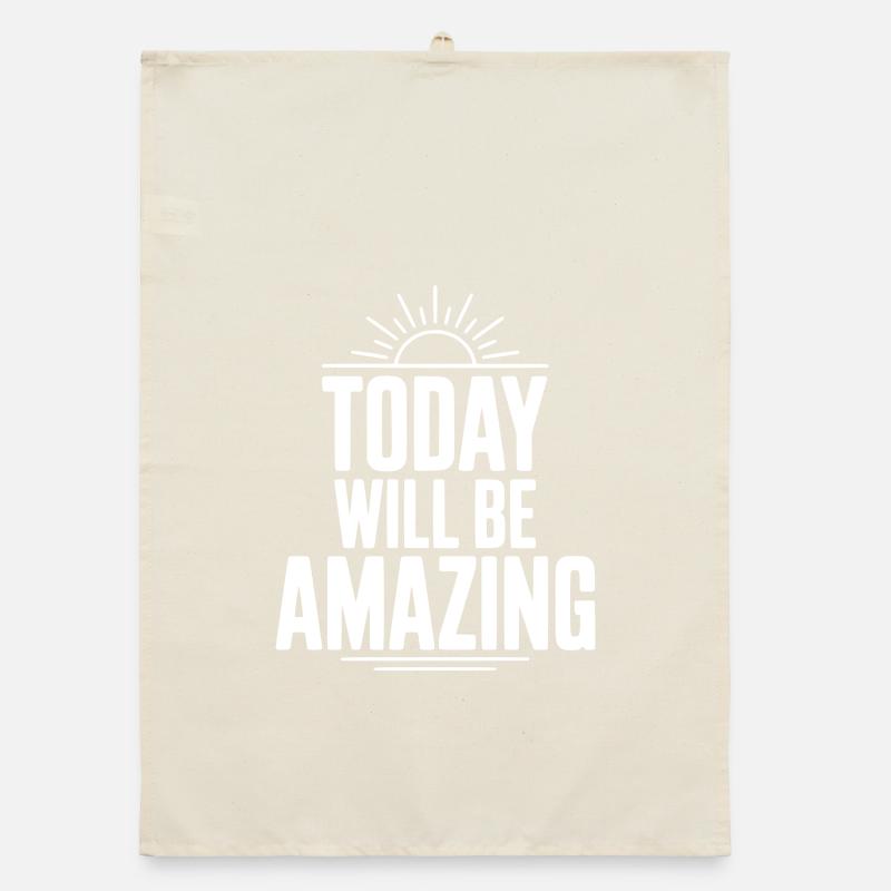 Today Will Be Amazing Organic dish towel