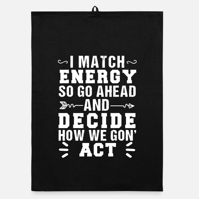 Match Energy, Decide Action Organic dish towel