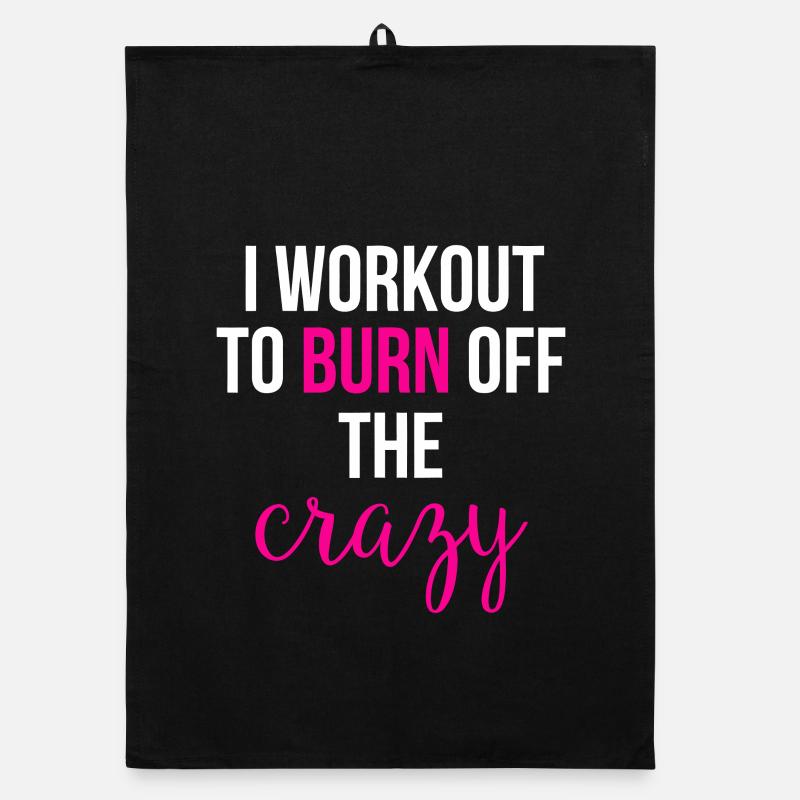 I Workout to Burn Off the Crazy Organic dish towel