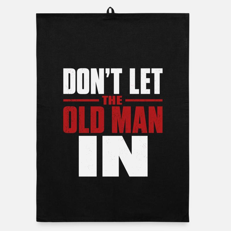 Don't let the old man in Organic dish towel
