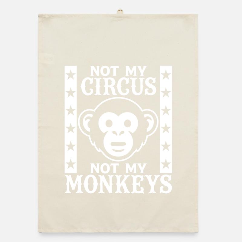 Not my Circus, Not my Monkeys Organic dish towel