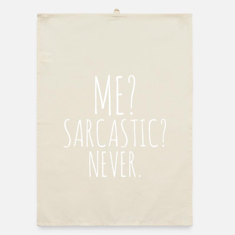 Me? Sarcastic Never. Organic dish towel
