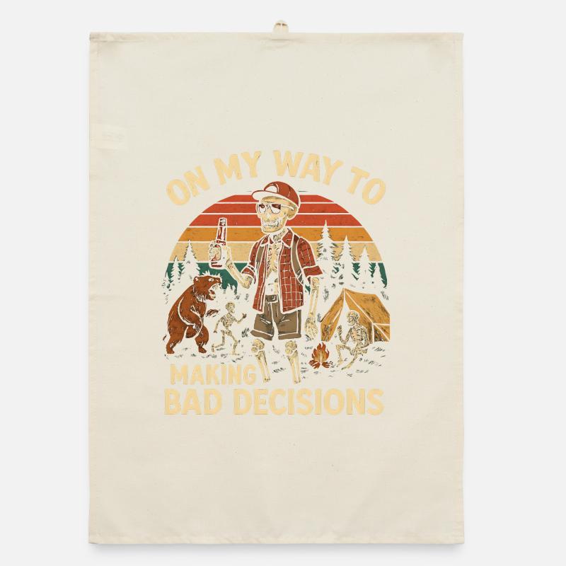 Camping Humor On My Way To Making Bad Decisions Organic dish towel