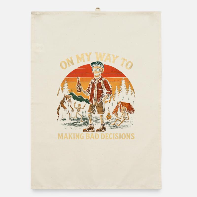 Camping Humor On My Way To Making Bad Decisions Organic dish towel