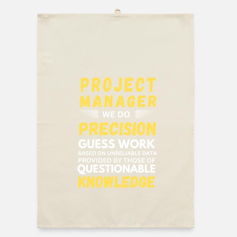 Project Manager We Do Precision Guess Work Organic dish towel