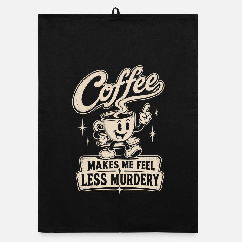 Le café me rend moins meurtrier Torchon bio