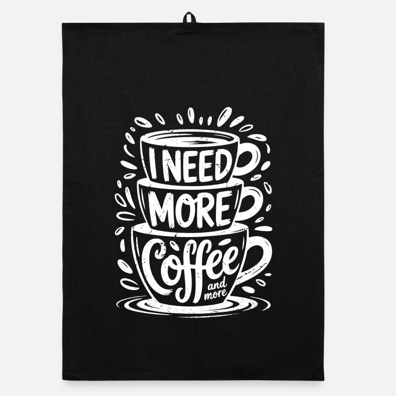 J’ai besoin de plus de café et plus encore Torchon bio