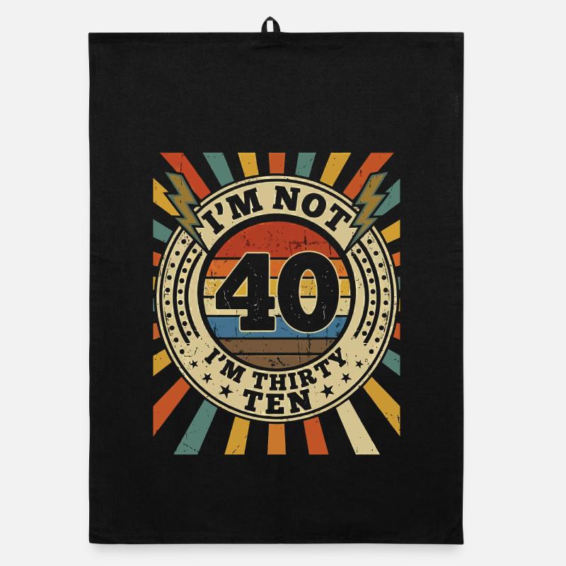 Je n’ai pas 40 ans, c’est mon 30e anniversaire Torchon bio
