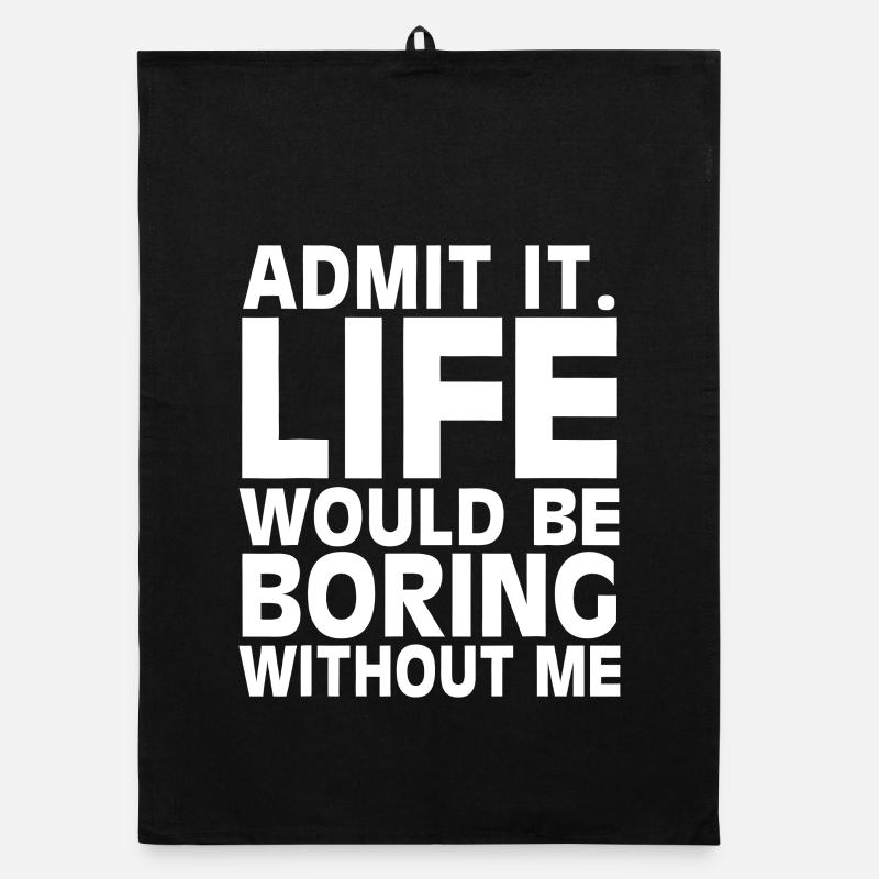 Admit It: Life Would Be Boring Organic dish towel