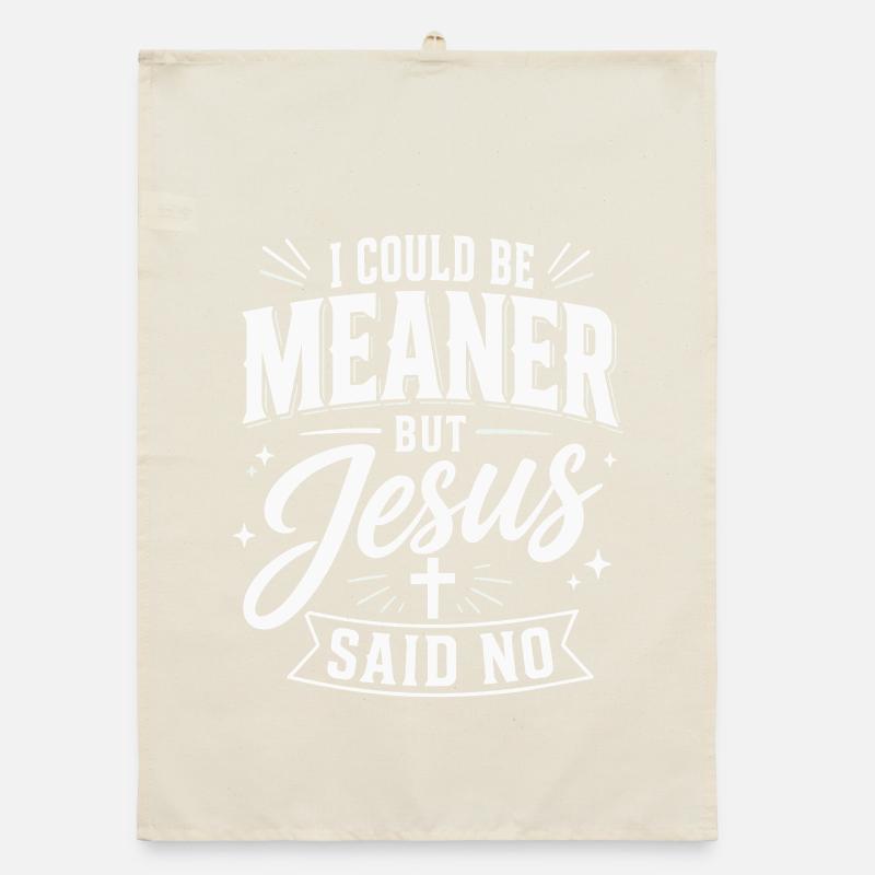 I Could Be Meaner Jesus Design Organic Geschirrtuch