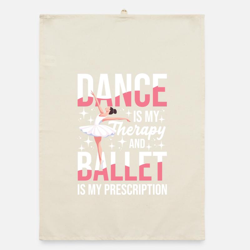 Dancing is my therapy and ballet is mine Organic dish towel