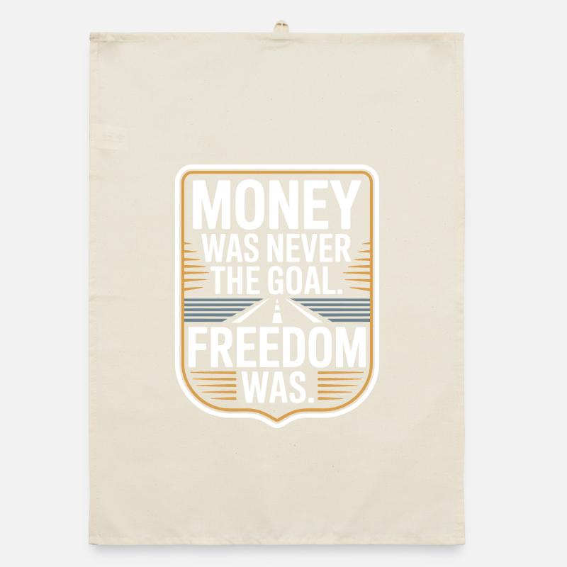 Objectif financier Esprit de liberté Entrepreneur Liberté Torchon bio