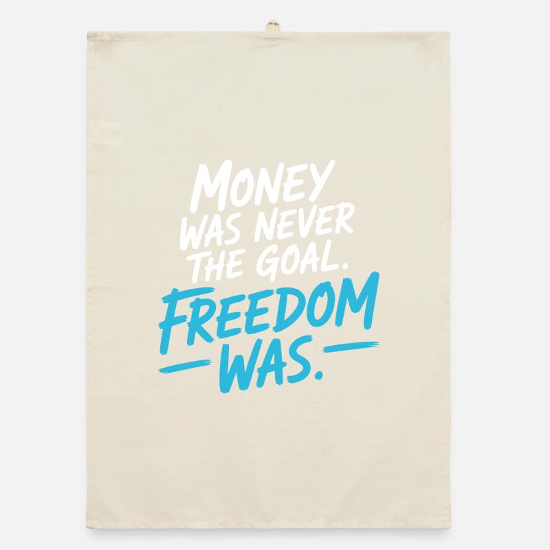 Objectif financier Esprit de liberté Entrepreneur Liberté Torchon bio