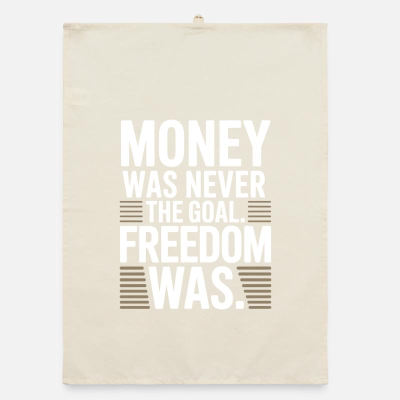 Objectif financier Esprit de liberté Entrepreneur Liberté Torchon bio