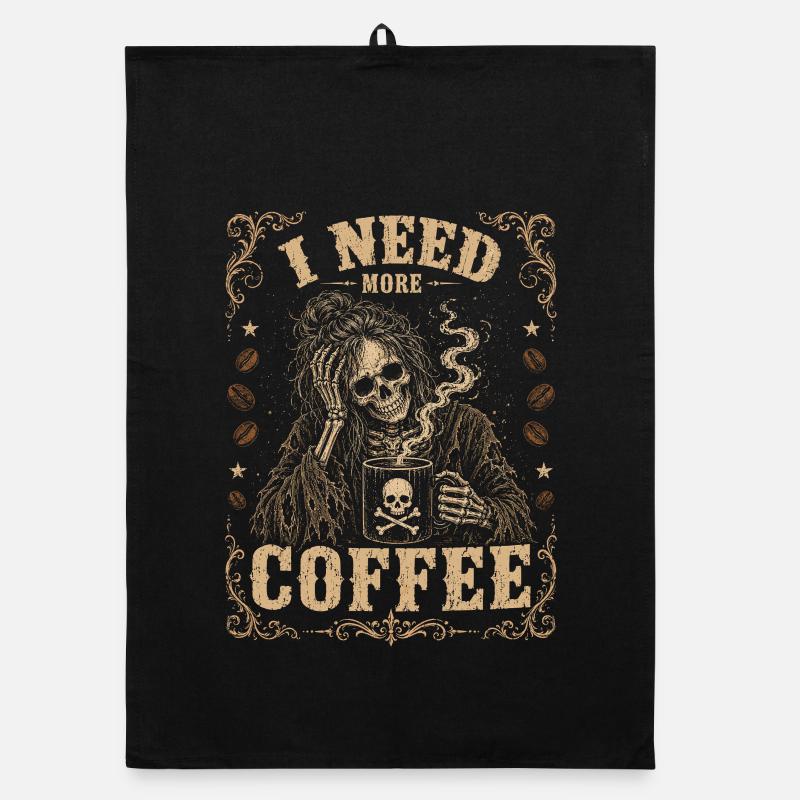 Coffee Skeleton I Need More Coffee Shirt Organic dish towel