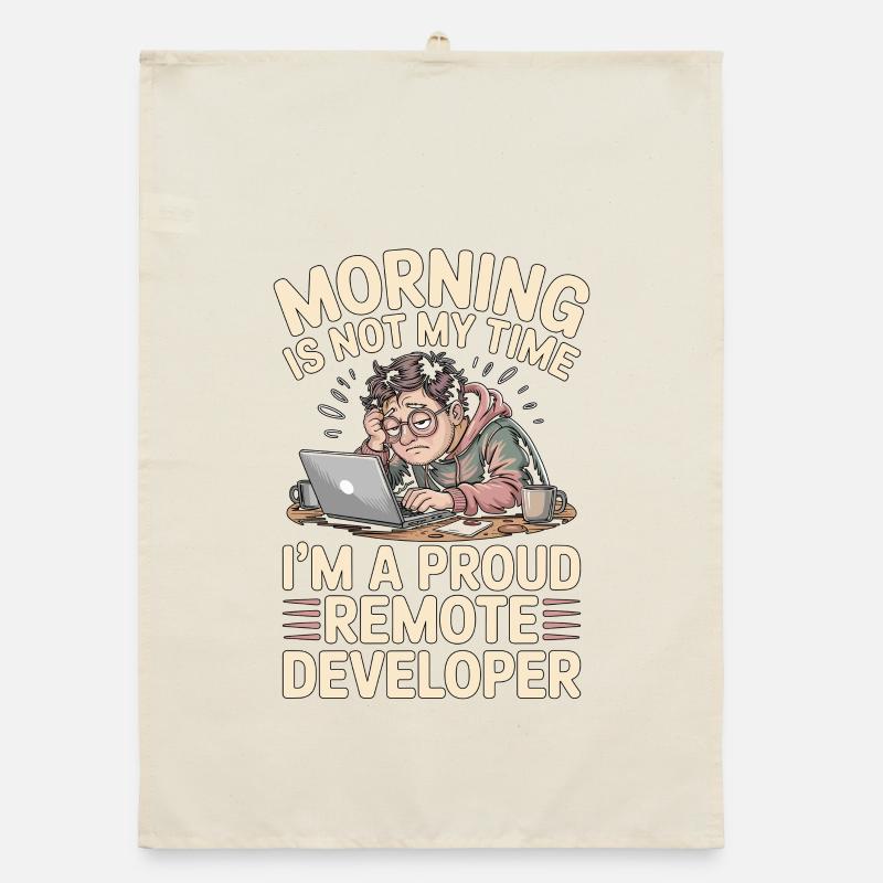 Remote Developer Morning Is Not My Web Developer Organic Geschirrtuch