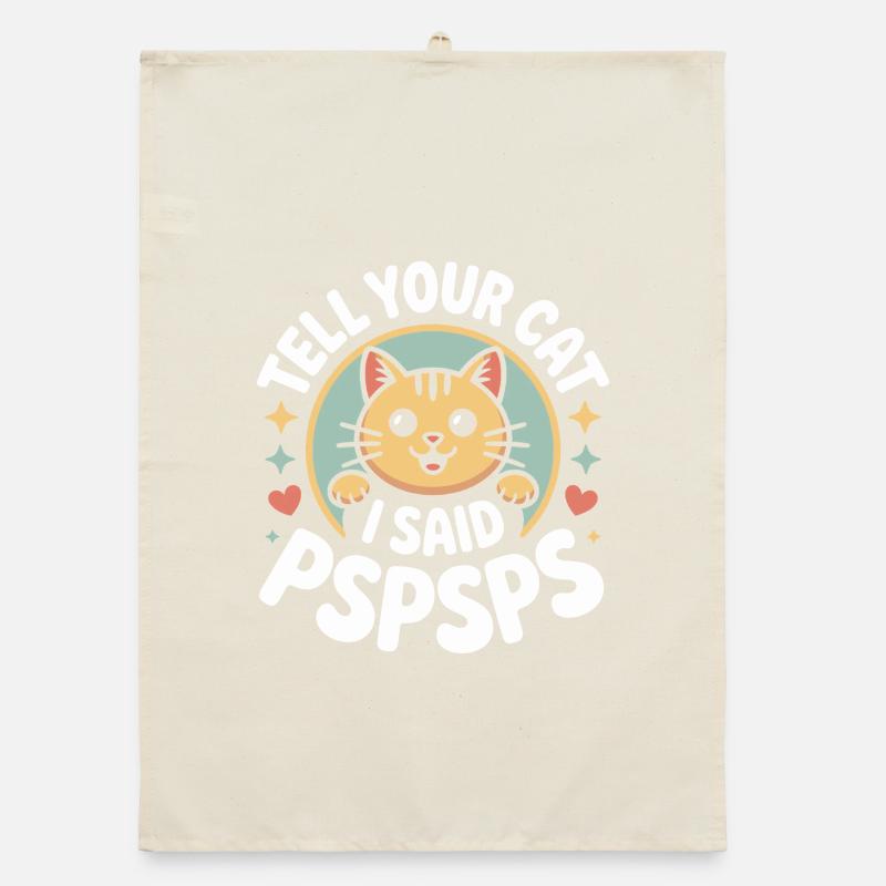 Chat Dis à ton chat Pspsps Chat Maman Miaulement Chats Torchon bio