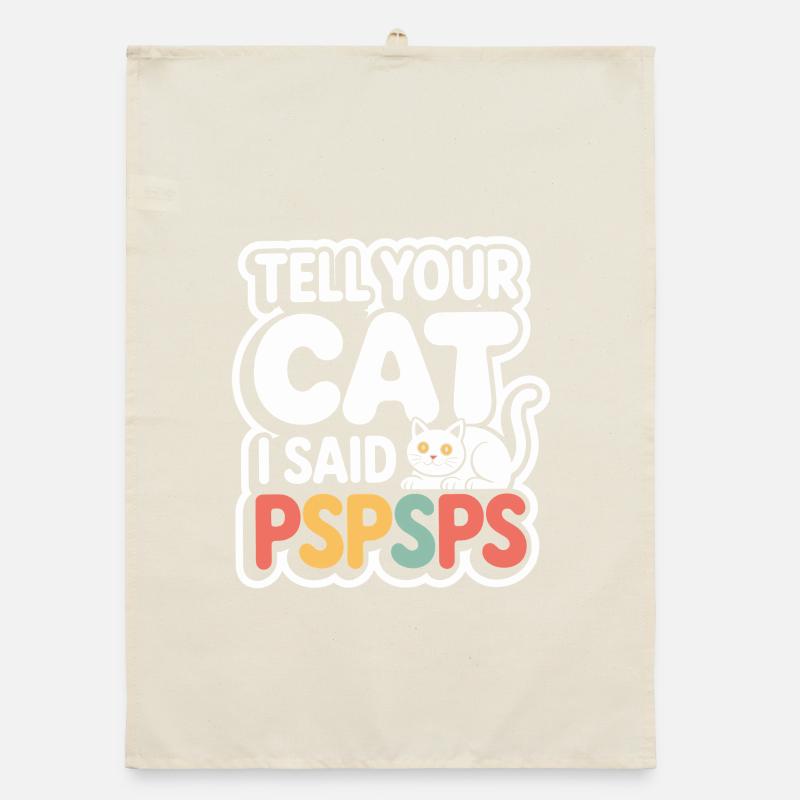 Chat Dis à ton chat Pspsps Chat Maman Miaulement Chats Torchon bio