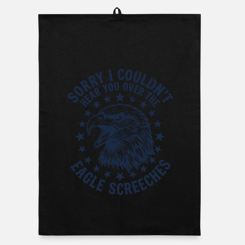 Sorry I Couldn't Hear You Over The Eagle Screeches Organic Geschirrtuch