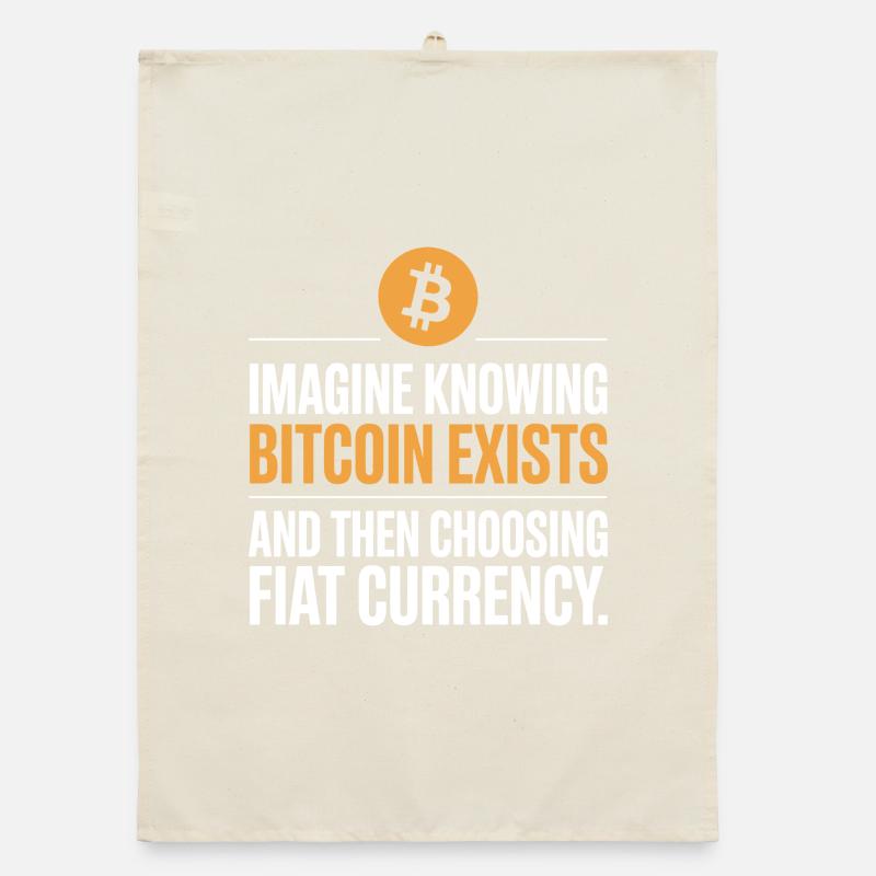 Bitcoin Imagine Knowing Bitcoin Exists Krypto BTC Organic Geschirrtuch