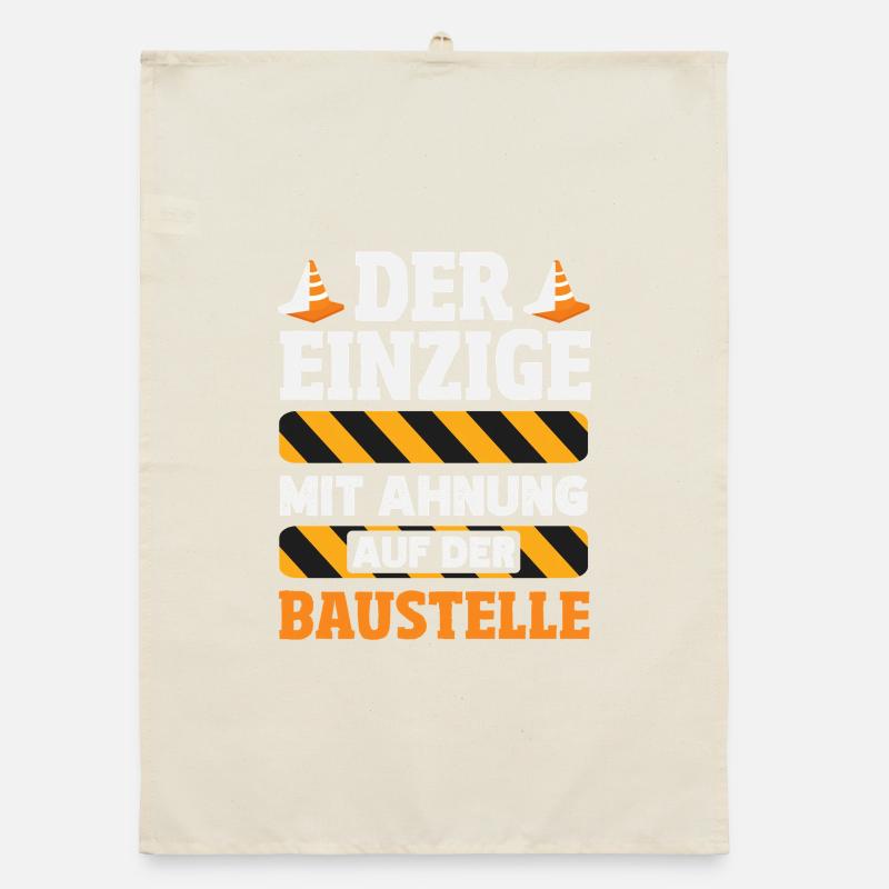 Der Einzige mit Ahnung auf der Baustelle Spruch Organic Geschirrtuch