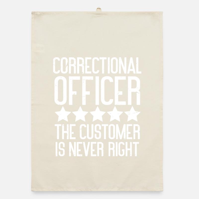 correctional officer the customer is never right Organic dish towel
