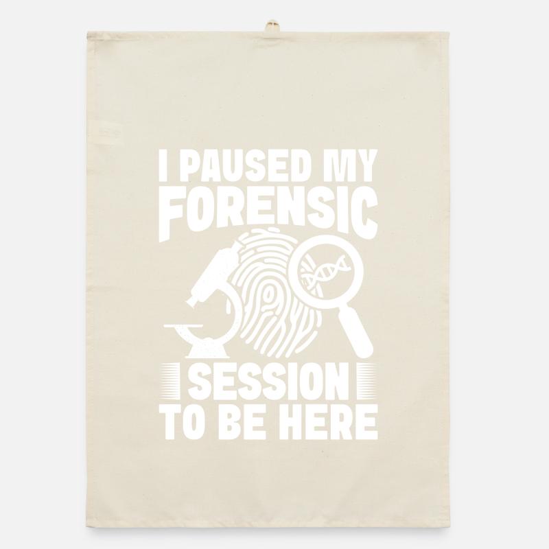 Forensic Analyst Paused My Forensic To Be Here Organic Geschirrtuch