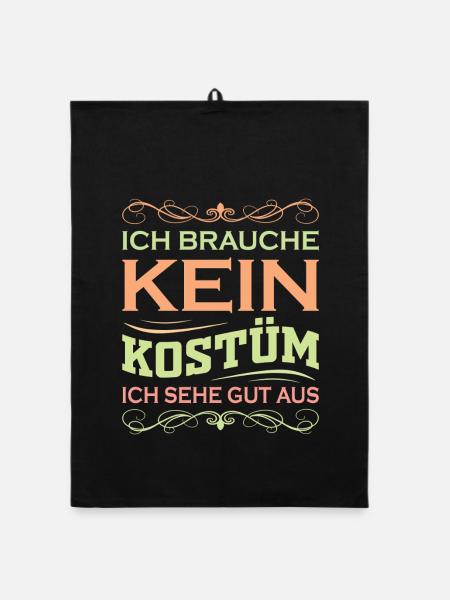 Ich brauche kein Kostüm ich sehe gut aus - Organic Geschirrtuch - Schwarz - Vorne