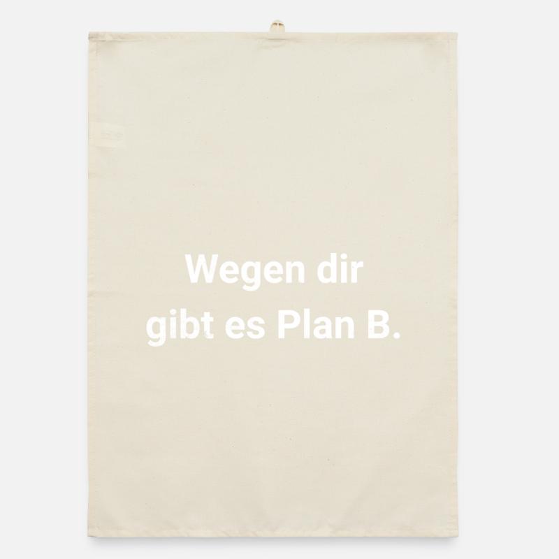 Wegen dir gibt es Plan B - Passiv Aggressiv Organic Geschirrtuch