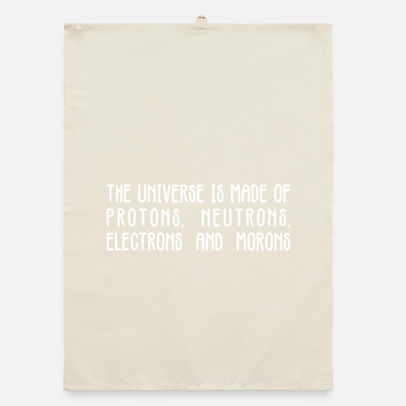 Univers Protons Neutrons Morons Tee Torchon bio